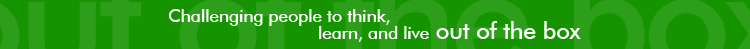 Banner image - Challenging people to think, learn, and live out of the box